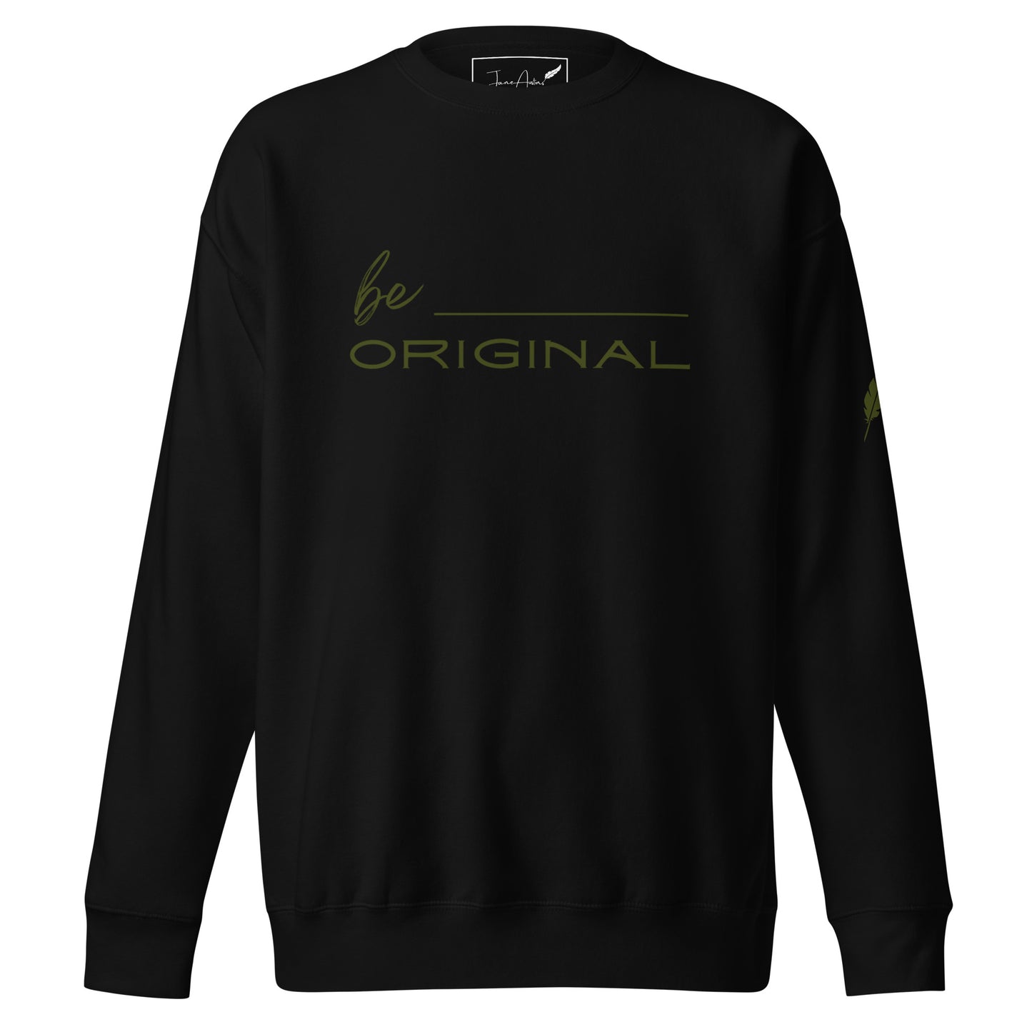 
                  
                    Men's Be Original Premium Sweatshirt
                  
                